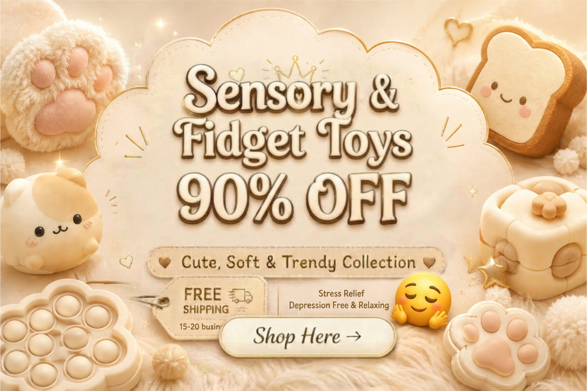 Promotional banner for 'Sensory & Fidget Toys 90% OFF' featuring cute, soft fidget toys in a warm beige and cream color palette, including a bubble pad, a stress relief cube, and a smiley face toy, surrounded by plush textures and food-themed props.